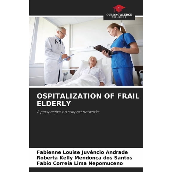 Ospitalization of Frail Elderly, (Paperback)