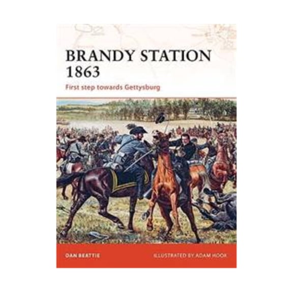 Campaign: Brandy Station 1863: First Step Towards Gettysburg (Paperback)