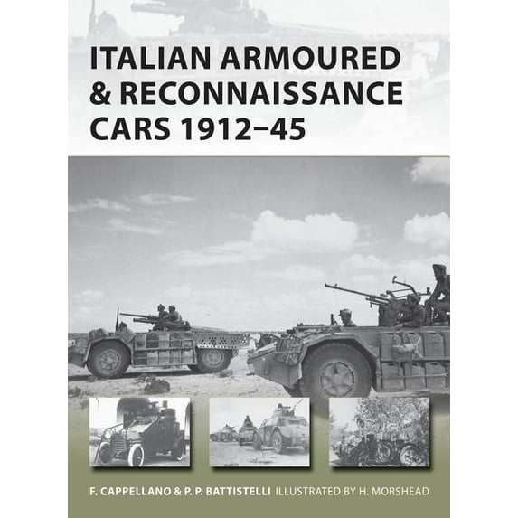 New Vanguard: Italian Armoured & Reconnaissance Cars 1911–45 (Paperback)