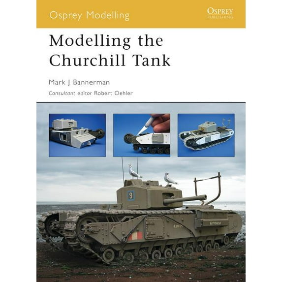 Osprey Modelling: Modelling the Churchill Tank (Paperback)