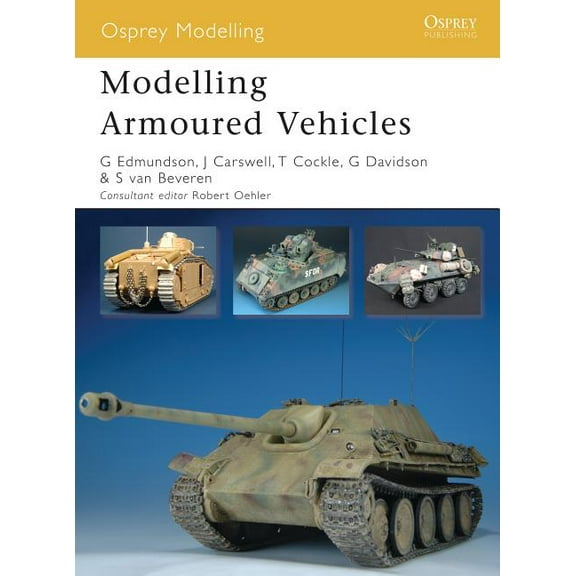 Osprey Modelling: Modelling Armoured Vehicles (Paperback)