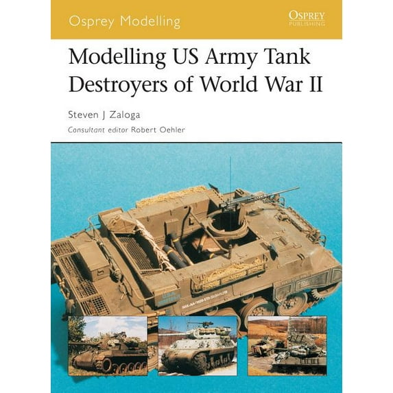 Osprey Modelling: Modelling US Army Tank Destroyers of World War II (Paperback)