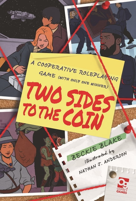 Osprey Roleplaying Two Sides to the Coin: A Cooperative Roleplaying Game (with Only One Winner), (Hardcover)