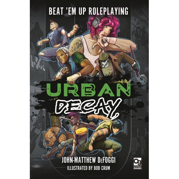 Osprey Roleplaying: Urban Decay : Beat 'Em Up Roleplaying (Hardcover)