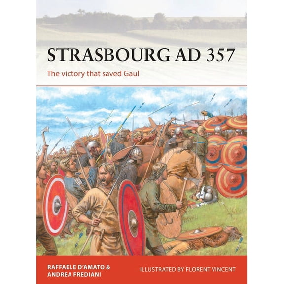 Osprey Strasbourg AD 357 - The Victory that Saved Gaul New