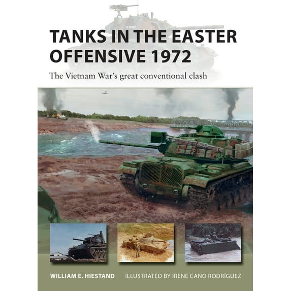 New Vanguard Tanks in the Easter Offensive 1972: The Vietnam War's Great Conventional Clash, Book 303, (Paperback)