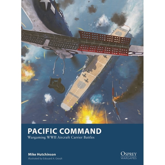 Osprey Wargames: Pacific Command : A World War II Naval Wargame (Series #34) (Paperback)