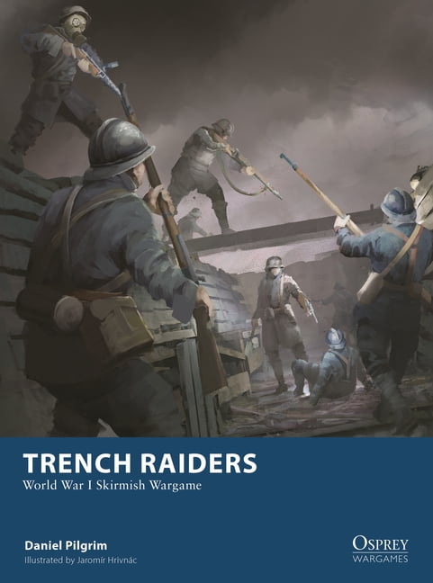 Osprey Wargames Trench Raiders: World War I Skirmish Wargame, Book 37, (Paperback)