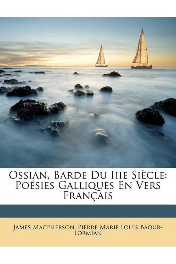 Ossian, Barde Du Iiie Siecle : Poesies Galliques En Vers Francais