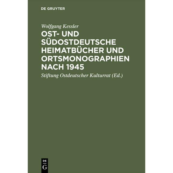 Ost- und südostdeutsche Heimatbücher und Ortsmonographien nach 1945, (Hardcover)
