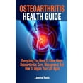 thumbnail image 1 of Osteoarthritis Health Guide : Everything You Need To Know About Osteoarthritis Cure, Management And How To Regain Your Life Again - Effective Way To Improve Your Health And Manage Pain (Paperback), 1 of 1