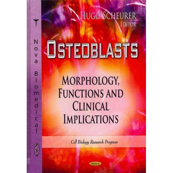 Osteoblasts : Morphology, Functions and Clinical Implications