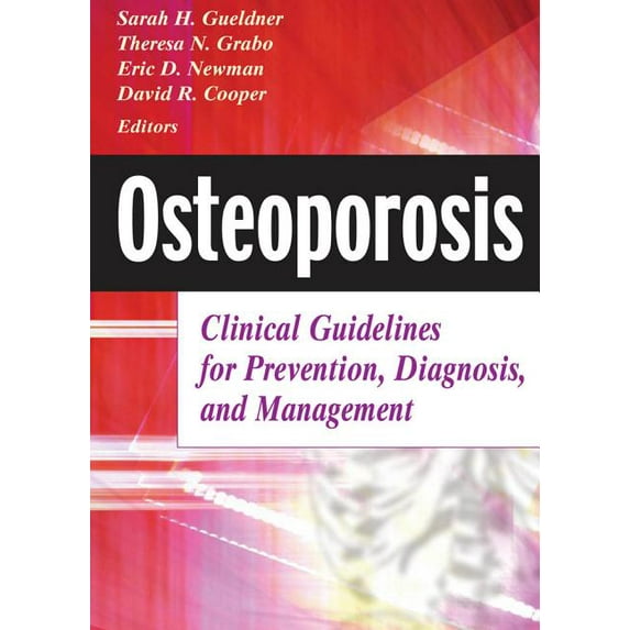 Osteoporosis: Clinical Guidelines for Prevention, Diagnosis, and Management, (Paperback)