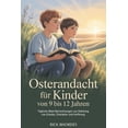 thumbnail image 1 of Osterandacht FÃ¼r Kinder von 9 bis 12 Jahren: TÃ¤gliche Bibel Betrachtungen zur StÃ¤rkung von Glaube, Charakter und Hoffnun, (Paperback), 1 of 1