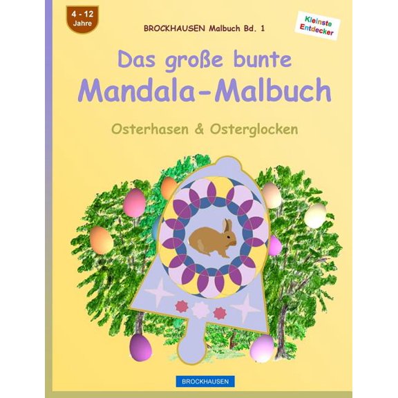 Osterhasen & Osterglocken: BROCKHAUSEN Malbuch Bd. 1 - Das groe bunte Mandala-Malbuch : Osterhasen & Osterglocken (Series #1) (Paperback)