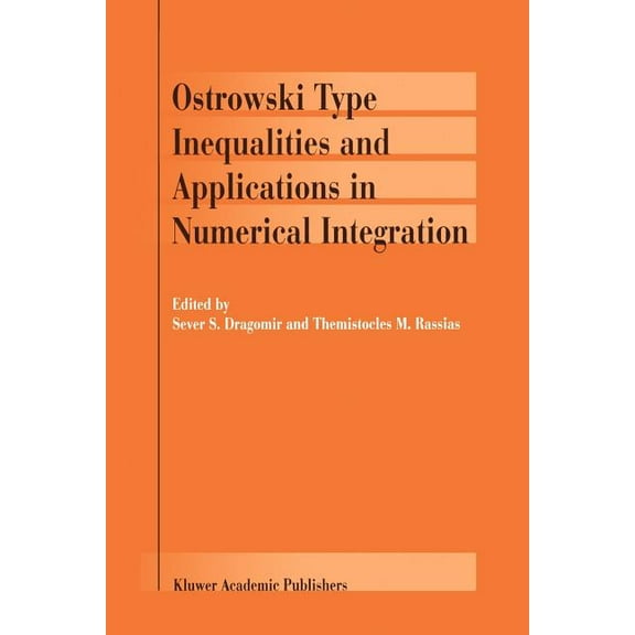 Ostrowski Type Inequalities and Applications in Numerical Integration, (Paperback)