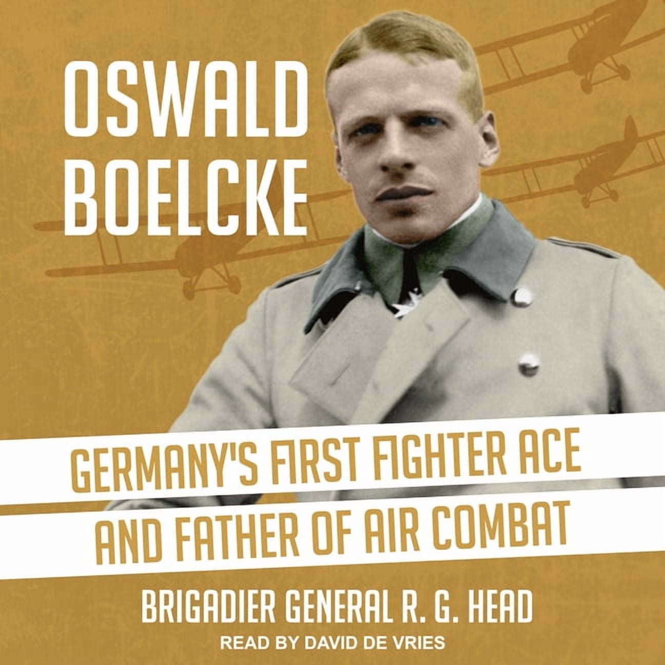 Oswald Boelcke: Germany�s First Fighter Ace and Father of Air Combat (Audiobook)