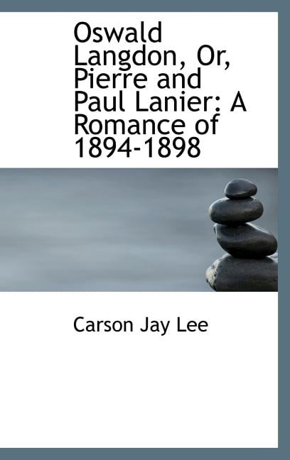 Oswald Langdon, Or, Pierre and Paul Lanier: A Romance of 1894-1898 Hardcover