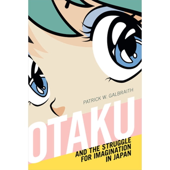 Pre-Owned Otaku and the Struggle for Imagination in Japan (Hardcover)