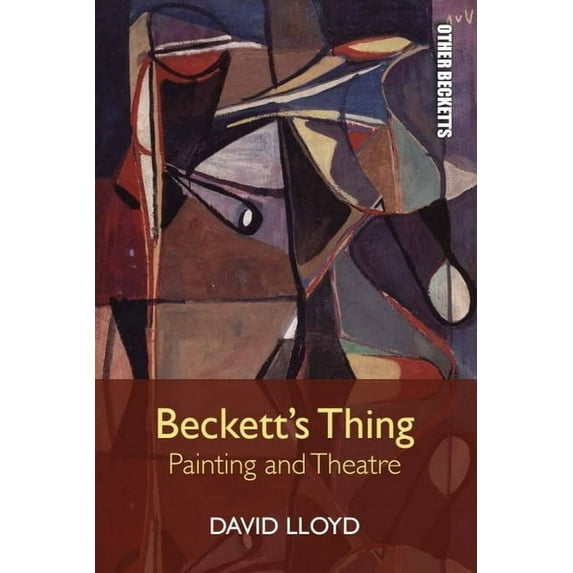 Other Becketts Beckett's Thing: Painting and Theatre, (Hardcover)