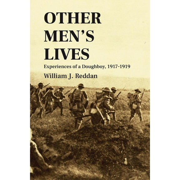 Other Men's Lives : Experiences of a Doughboy, 1917–1919 (Paperback)