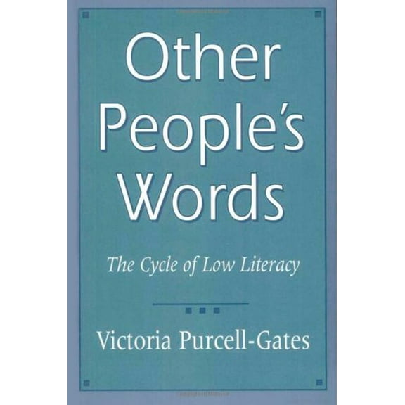 Pre-Owned Other People's Words: The Cycle of Low Literacy (Paperback) 0674645111 9780674645110