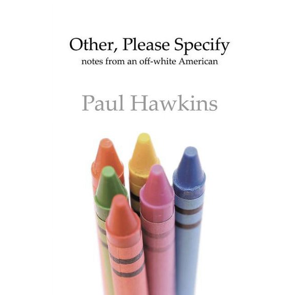Other, Please Specify: Notes from an Off-white American, (Paperback)