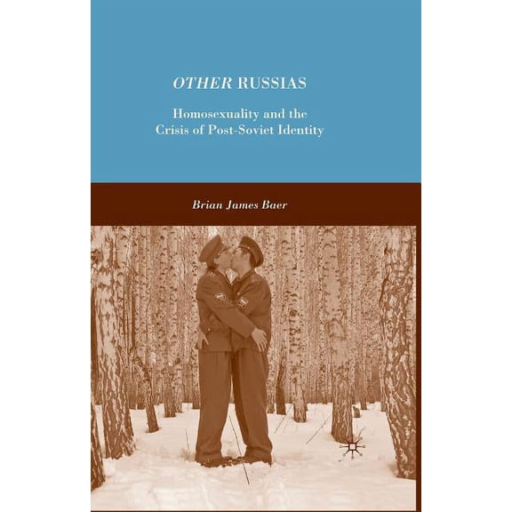 Other Russias: Homosexuality and the Crisis of Post-Soviet Identity, (Paperback)