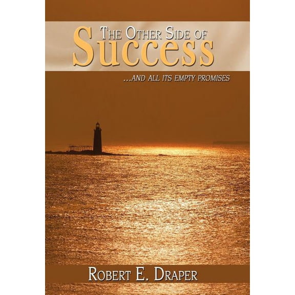 The Other Side of Success: ...and all its empty promises, (Hardcover)