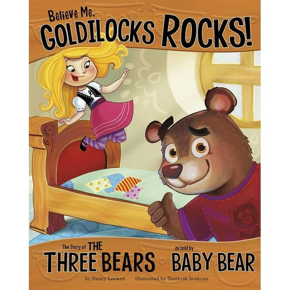 Other Side of the Story: Believe Me, Goldilocks Rocks!: The Story of the Three Bears as Told by Baby Bear (Hardcover)