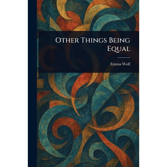 Other Things Being Equal, (Paperback)
