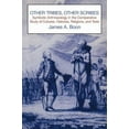 thumbnail image 1 of Pre-Owned Other Tribes, Other Scribes: Symbolic Anthropology in the Comparative Study of Cultures, Histories, Religions and Texts (Paperback) 0521271975 9780521271974, 1 of 1