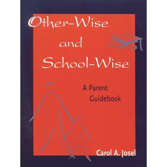 Other-Wise and School-Wise: A Parent Guidebook, (Paperback)