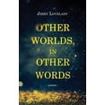 thumbnail image 1 of Pre-Owned Other Worlds, in Other Words (Paperback) 1637528418 9781637528419, 1 of 1