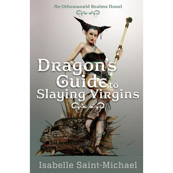 Otherworld Realms Dragon's Guide to Slaying Virgins, Book 3, (Paperback)