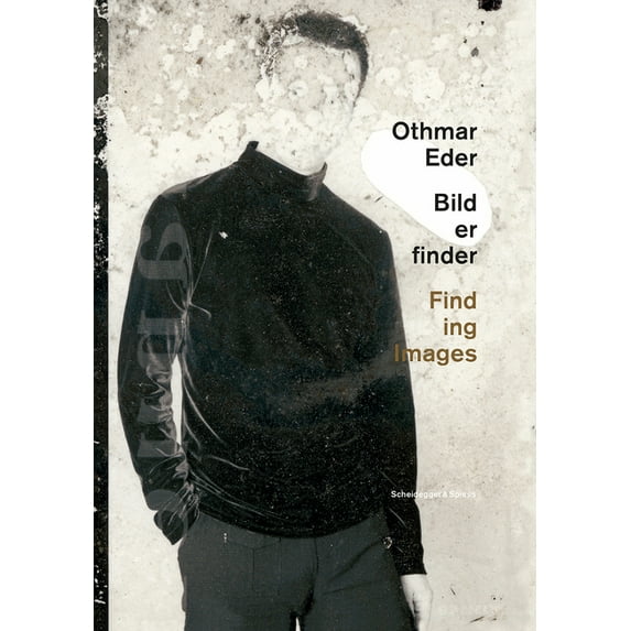 Othmar Eder—Finding Images : Painting, Drawing, Video, Photography (Paperback)