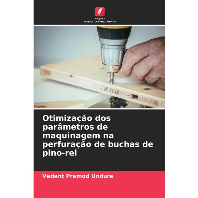 Otimização dos parâmetros de maquinagem na perfuração de buchas de pino