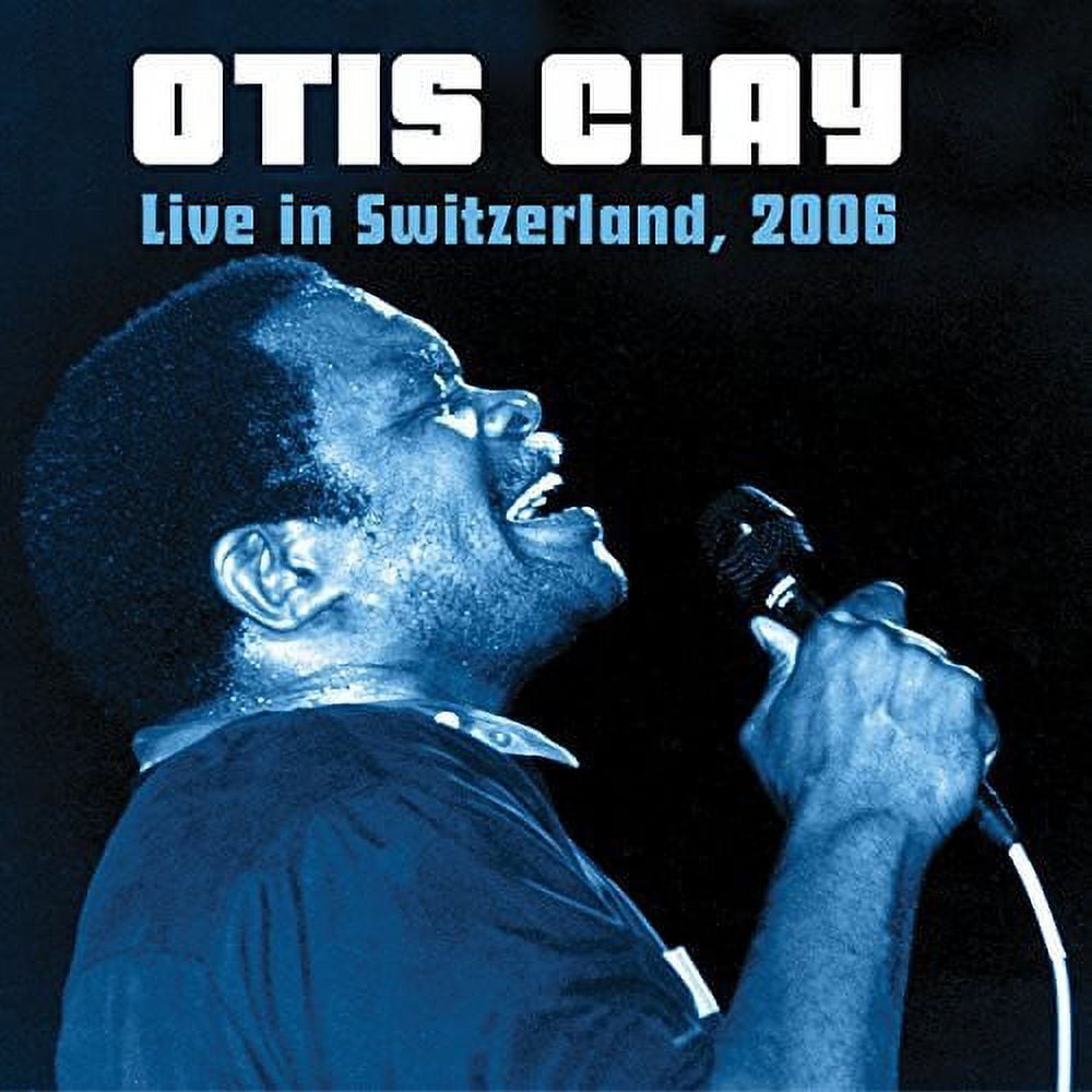 Otis Clay - Live In Switzerland - Music & Performance - CD