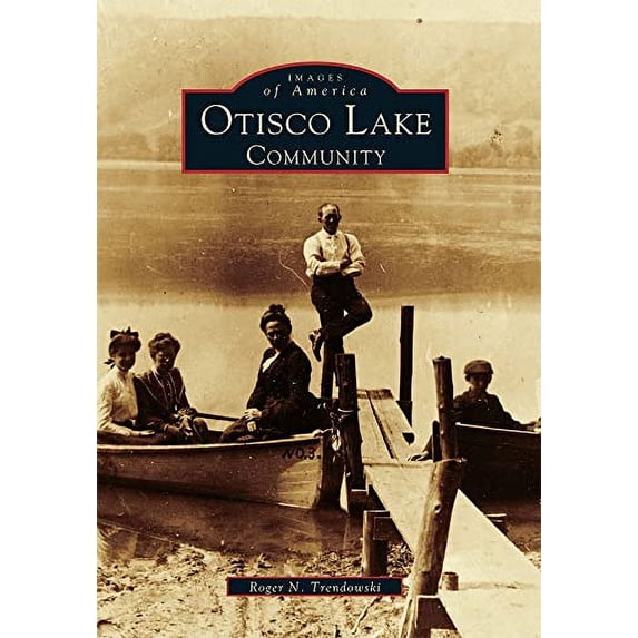 Pre-Owned Otisco Lake Community (Images of America) Paperback