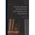 thumbnail image 1 of Otosclerosis (idiopathic Degenerative Deafness) [microform] (Paperback), 1 of 1