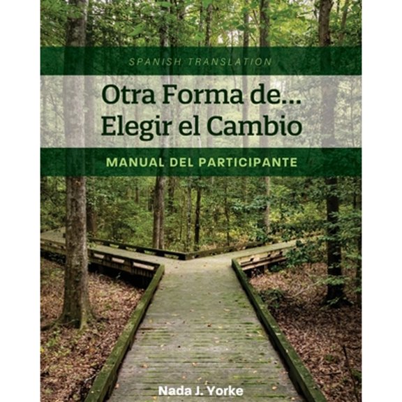 Otra Forma de... Elegir el Cambio: Manual del Participante (Spanish Translation) (Paperback)