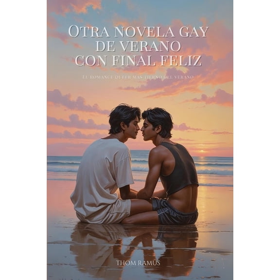 Otra novela gay de verano con final feliz: El romance queer ms tierno del verano, (Paperback)