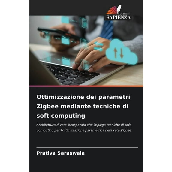 Ottimizzazione dei parametri Zigbee mediante tecniche di soft computing, (Paperback)