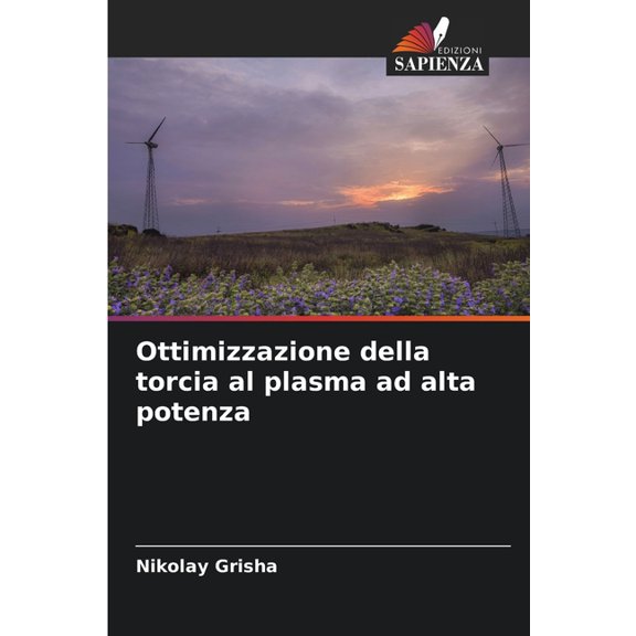 Ottimizzazione della torcia al plasma ad alta potenza, (Paperback)