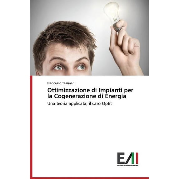 Ottimizzazione di Impianti per la Cogenerazione di Energia (Paperback)