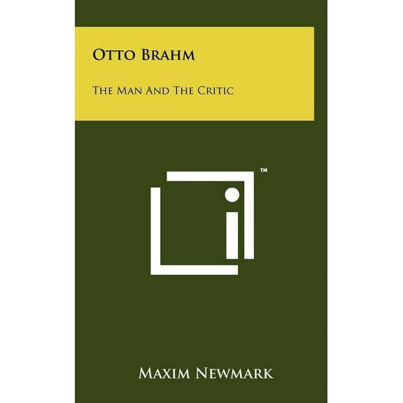 Otto Brahm: The Man And The Critic (Hardcover)