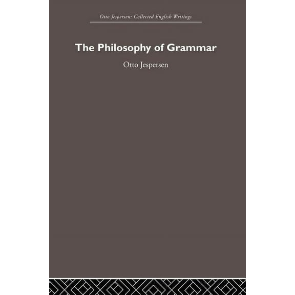 Otto Jespersen The Philosophy of Grammar, (Paperback)