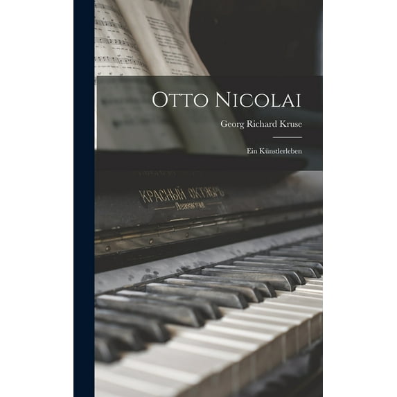 Otto Nicolai: Ein Künstlerleben, (Hardcover)