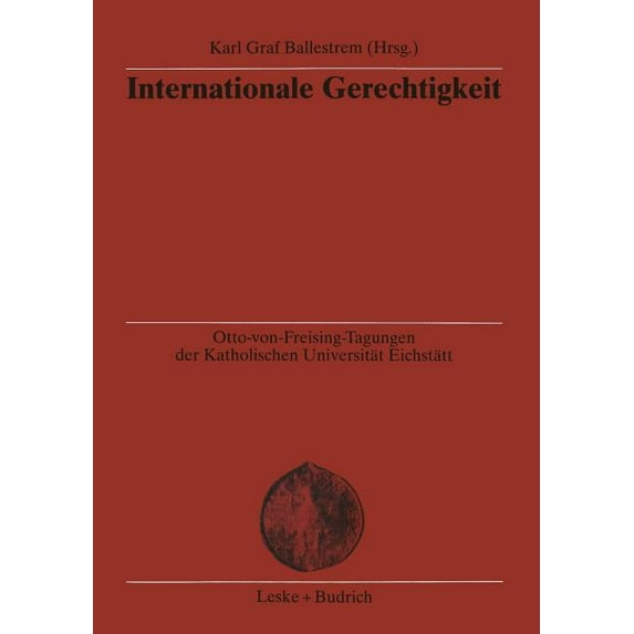 Otto-Von Freising-Tagungen Der Katholisc Internationale Gerechtigkeit, Book 2, (Paperback)