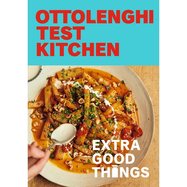 Ottolenghi Test Kitchen: Extra Good Things : Bold, vegetable-forward recipes plus homemade sauces, condiments, and more to build a flavor-packed pantry: A Cookbook (Paperback)